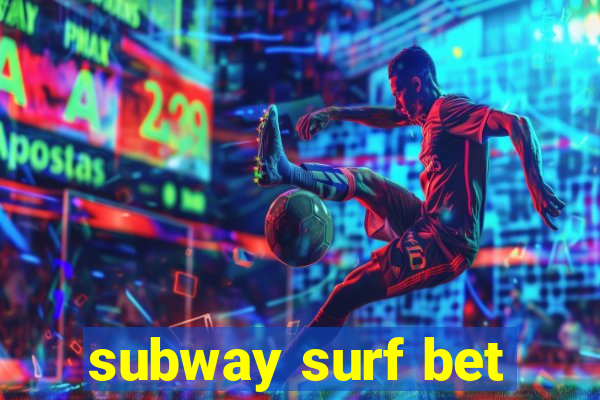 subway surf bet